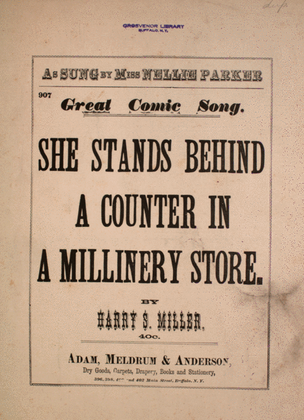 She Stands Behind a Counter in a Millinery Store. Serio-Comic Song and Chorus