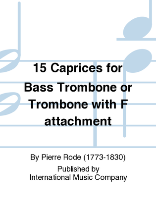 15 Caprices For Bass Trombone Or Trombone With F Attachment