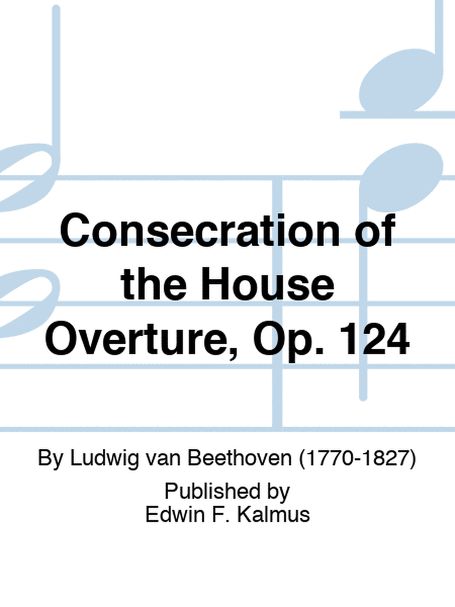 Consecration of the House Overture, Op. 124