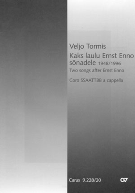 Tormis: Kaks laulu Ernst Enno sonadele / Zwei Lieder nach Ernst Enno