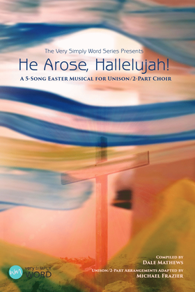 Book cover for He Arose, Hallelujah! - Choral Book