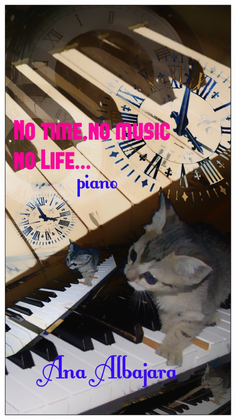 No time, no music, no life...