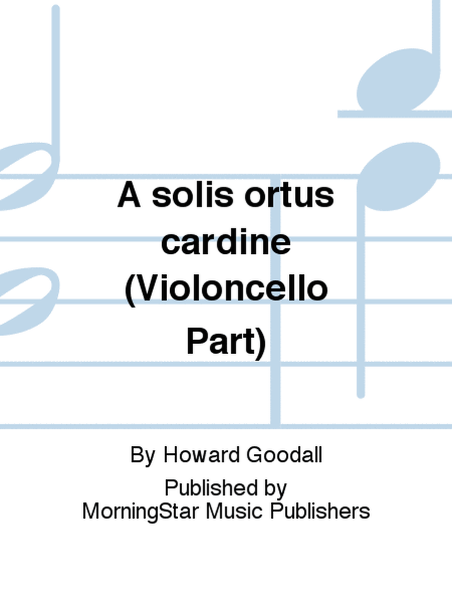 A solis ortus cardine (Violoncello Part)
