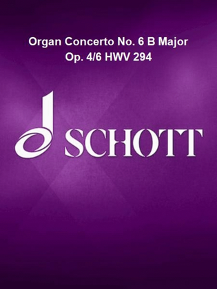 Organ Concerto No. 6 B Major Op. 4/6 HWV 294