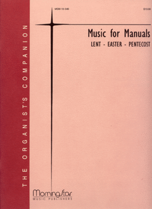 The MorningsStar ORGANIST'S COMPANION Music for Manuals - Lent, Easter, Pentecost