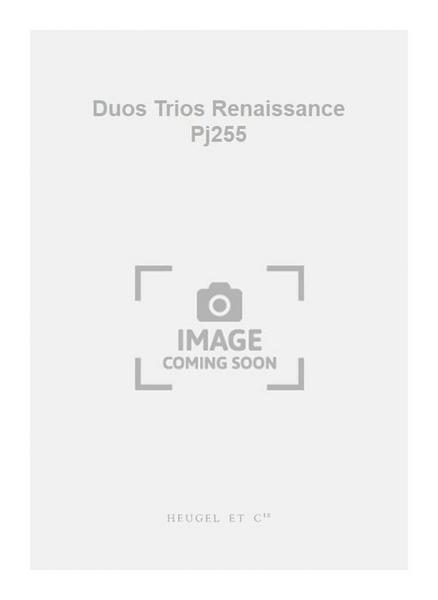 Duos Trios Renaissance Pj255