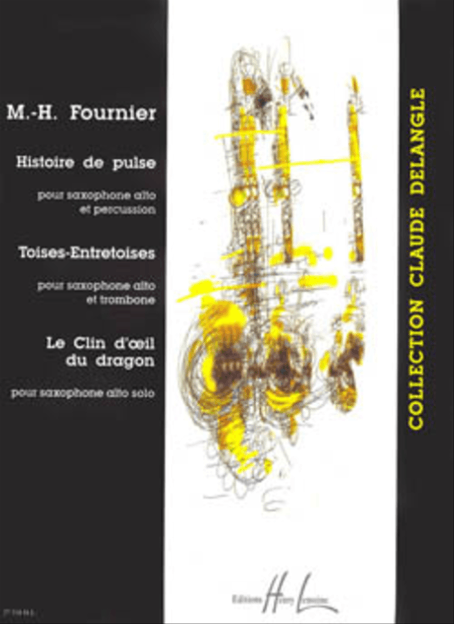 Histoire De Pulse / Toises-Entretoises / Le Clin D'Oeil Du Dragon Alto Saxophone scores gallery preview page 1
