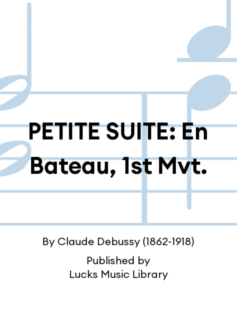 PETITE SUITE: En Bateau, 1st Mvt.