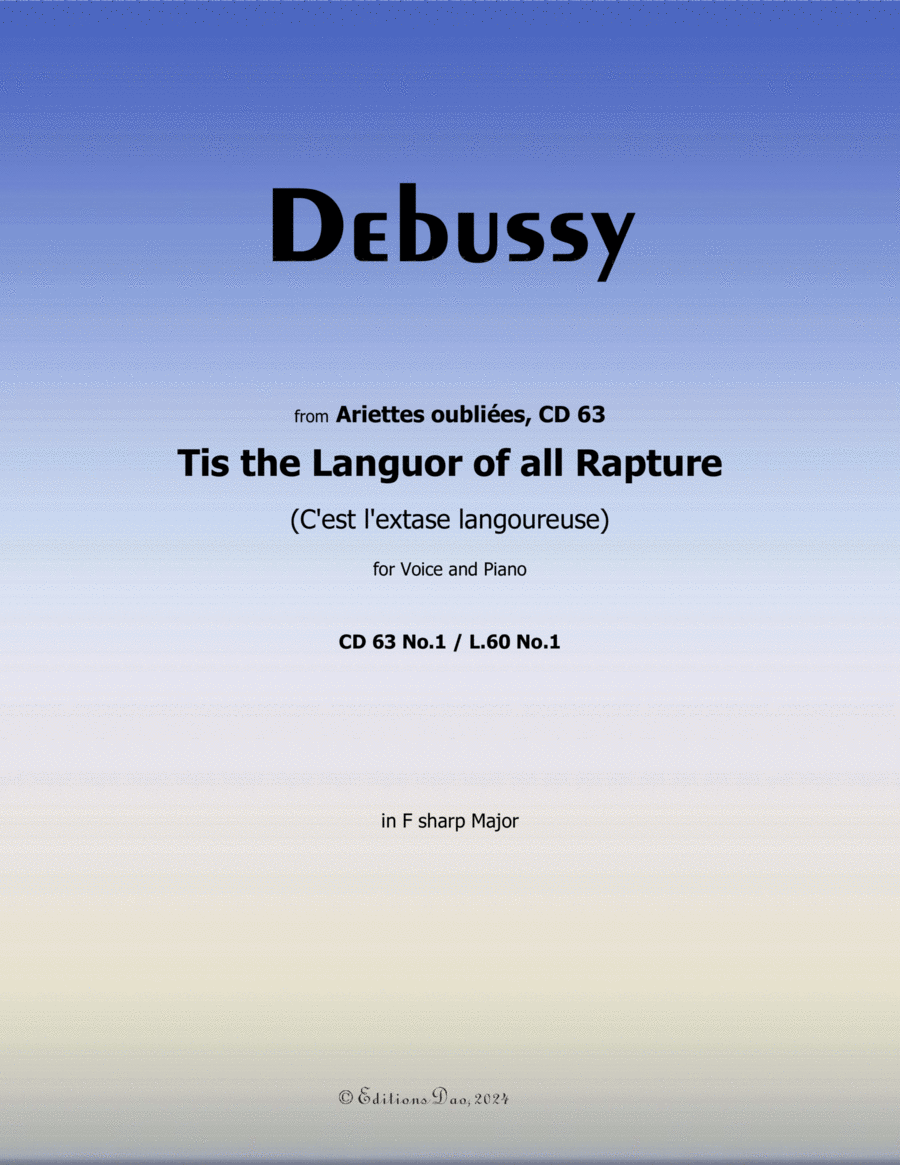 Tis the Languor of all Rapture, by Debussy, CD 63 No.1, in F sharp Major
