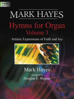 Book cover for Mark Hayes: Hymns for Organ, Vol. 3