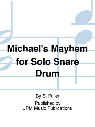 Michael's Mayhem for Solo Snare Drum