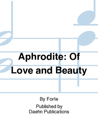 Aphrodite: Of Love and Beauty