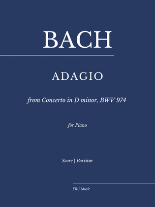 Book cover for Bach: Adagio from Concerto in D minor, BWV 974 (Concerto d'après Marcello in D Minor) for Piano Solo