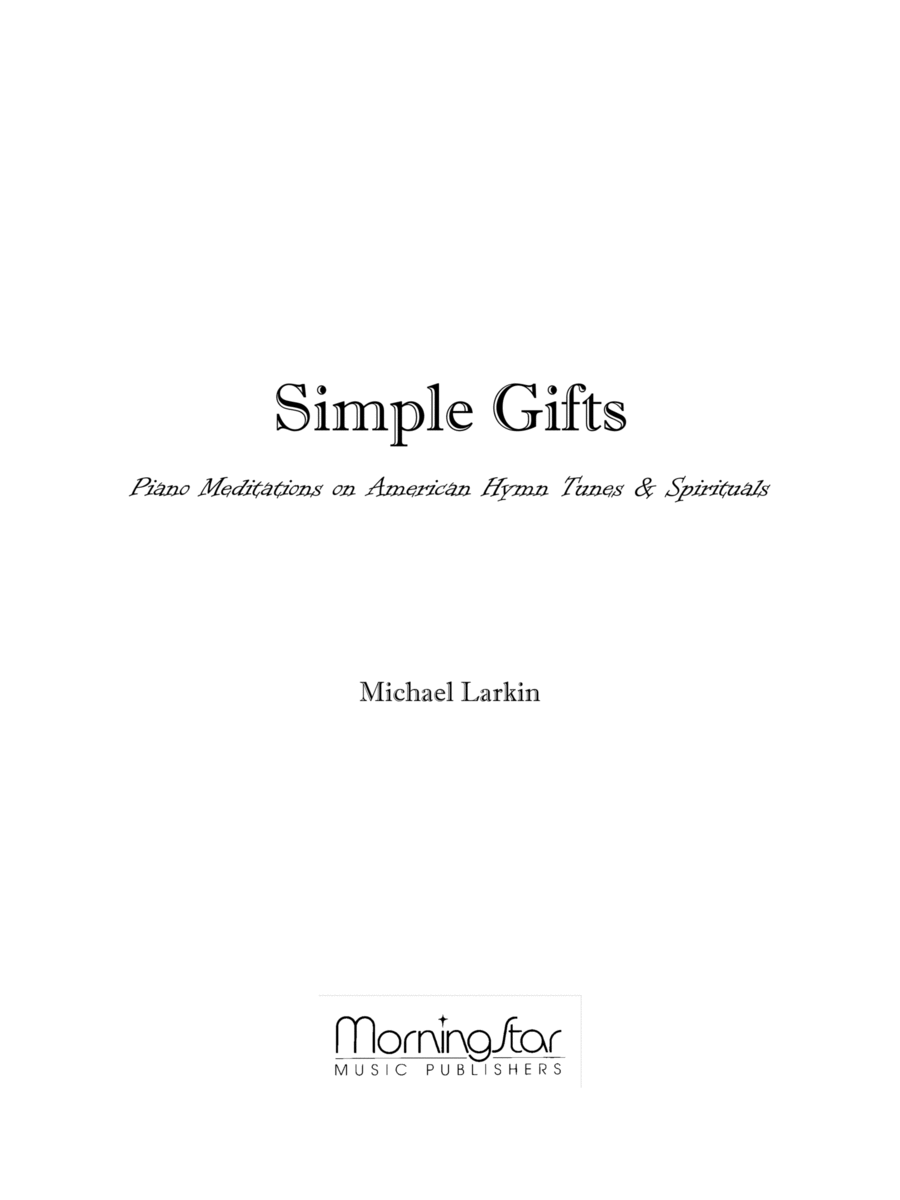 Simple Gifts: Piano Meditations on American Hymn Tunes and Spirituals