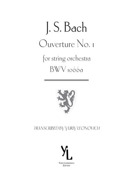 Bach - Orchestral Suite "Ouverture" No. 1 (Transcribed for Strings)