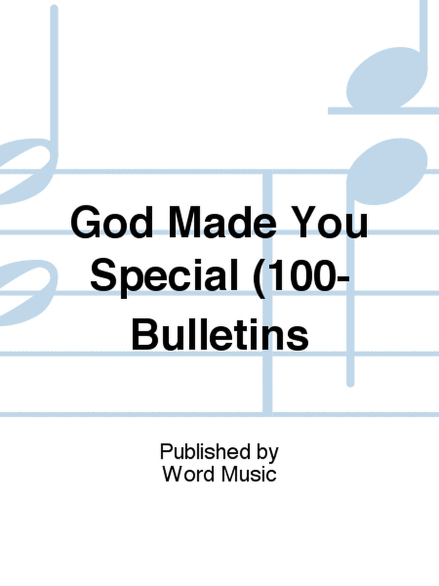 God Made You Special (100- Bulletins
