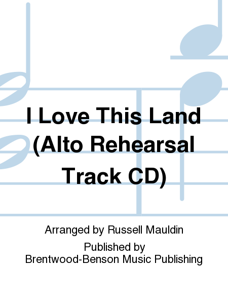 I Love This Land (Alto Rehearsal Track CD)