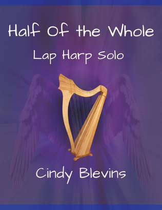 Half of the Whole, original solo for Lap Harp