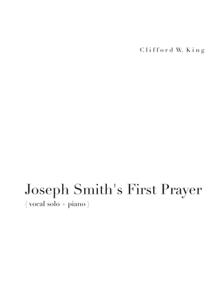 Joseph Smith's First Prayer ( vocal solo )