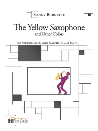 The Yellow Saxophone and Other Colors for Soprano Voice, Alto Saxophone and Piano