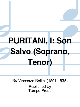 PURITANI, I: Son Salvo (Soprano, Tenor)