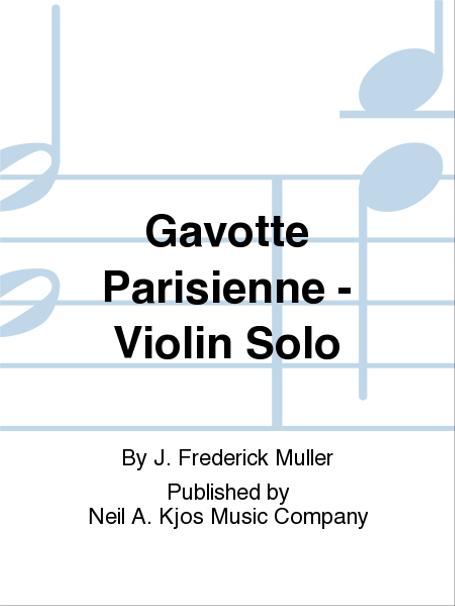 Gavotte Parisienne - Violin Solo by J. Frederick Muller Orchestra - Sheet Music