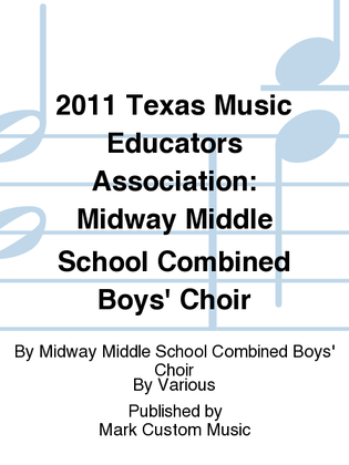 2011 Texas Music Educators Association: Midway Middle School Combined Boys' Choir