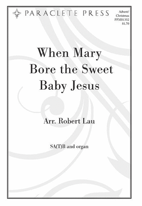 When Mary Bore the Sweet Baby Jesus