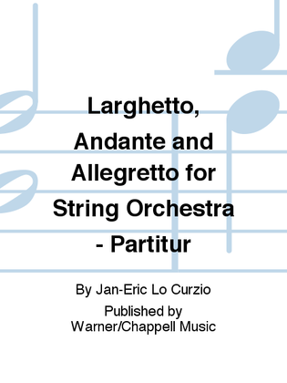 Larghetto, Andante and Allegretto for String Orchestra - Partitur