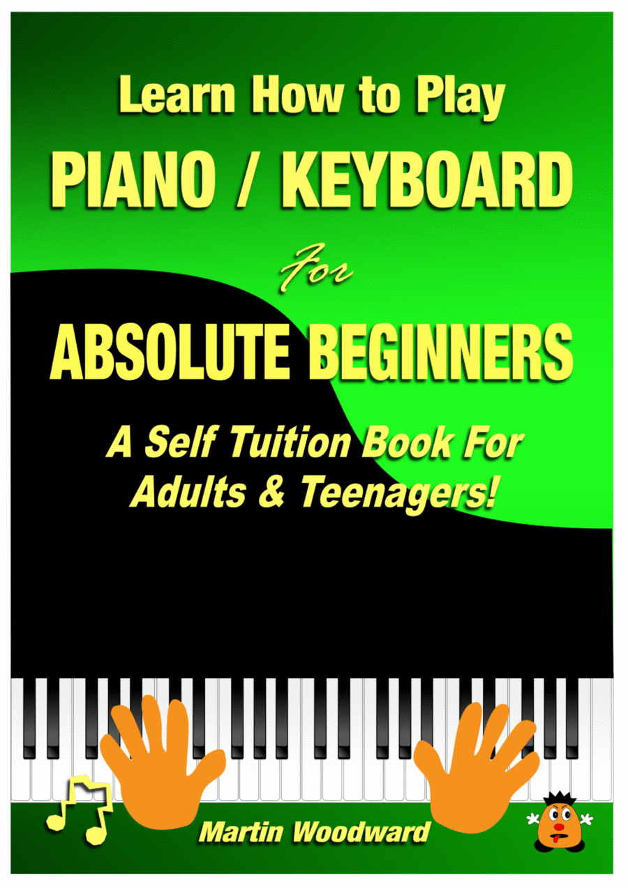 Book cover for Learn How to Play Piano / Keyboard For Absolute Beginners: A Self Tuition Book For Adults and Teenag