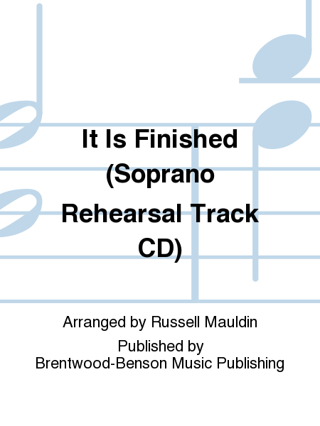 It Is Finished (Soprano Rehearsal Track CD)