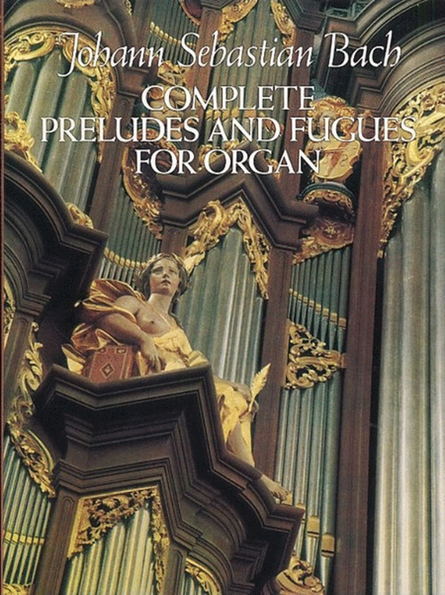 Bach - Complete Preludes And Fugues For Organ