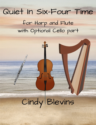 Book cover for Quiet In Six-Four Time, an original song for Harp, Flute and Cello