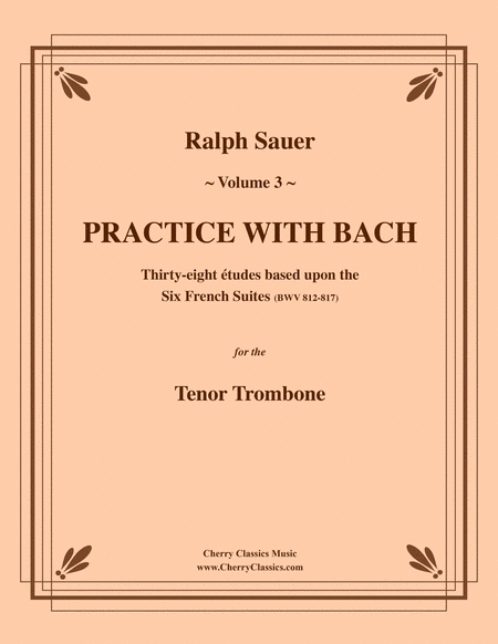 Practice With Bach for the Tenor Trombone Volume 3