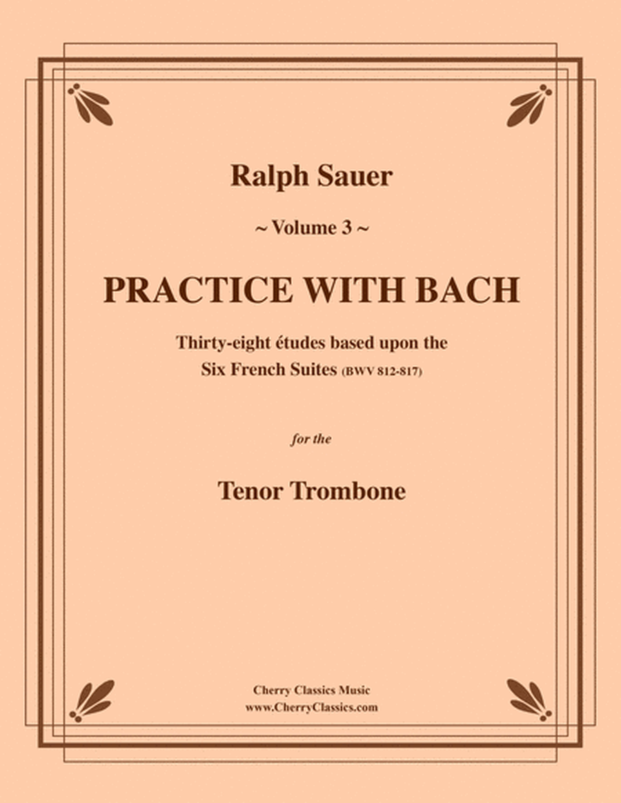 Practice With Bach for the Tenor Trombone Volume 3