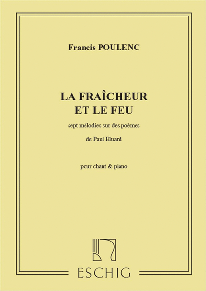 Fraicheur Et Le Feu Cht-Piano (7 Poemes D'Eluard)