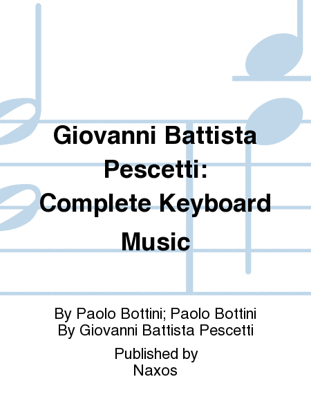 Giovanni Battista Pescetti: Complete Keyboard Music