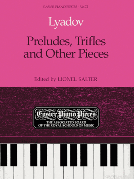 LYADOV : Preludes Trifles and Other Pieces