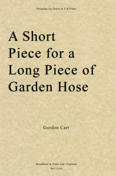 A Short Piece for A Long Piece of Garden Hose