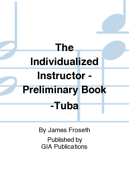 The Individualized Instructor: Preliminary Book - Tuba