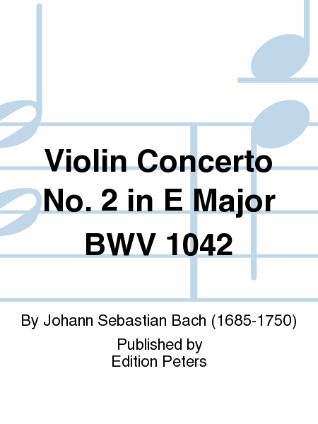 Violin Concerto No. 2 in E Major BWV 1042