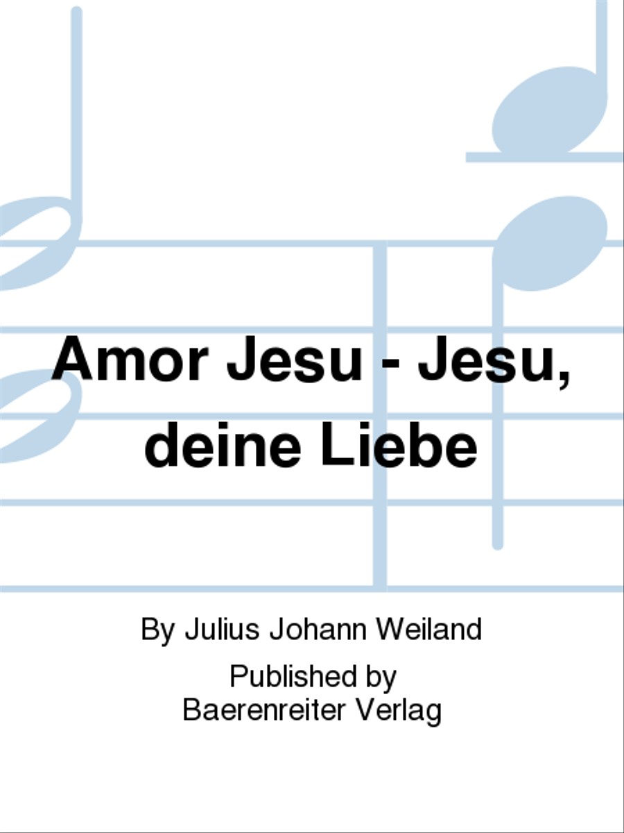 Amor Jesu - Jesu, deine Liebe