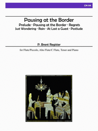 Pausing at the Border for Flute, Alto Flute, Tenor and Piano