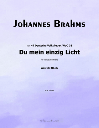 Du mein einzig Licht, by Brahms, WoO 33 No.37, in e minor