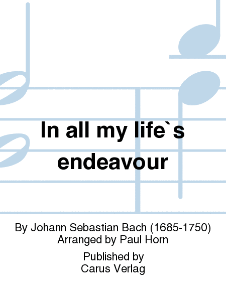 In all my life`s endeavour