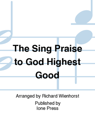 The Sing Praise to God Highest Good