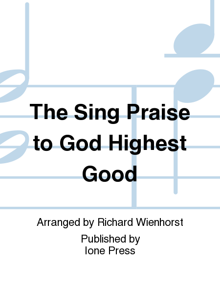 The Sing Praise to God Highest Good