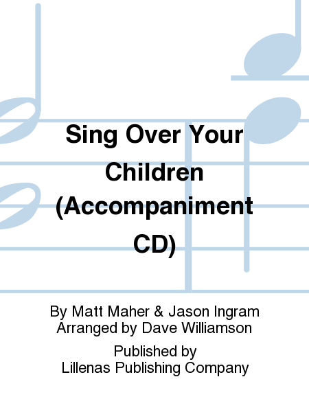 Sing Over Your Children (Accompaniment CD)