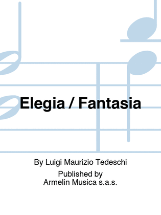 Elegia / Fantasia