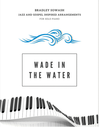 Book cover for Wade in the Water/You Gotta Sing - Solo Piano